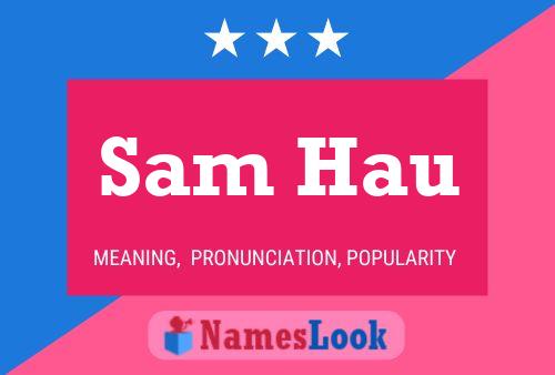 Sam Hau Namensposter