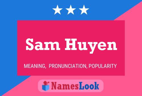 Sam Huyen Namensposter