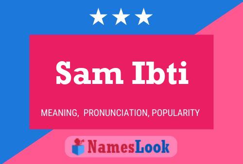 Sam Ibti Namensposter