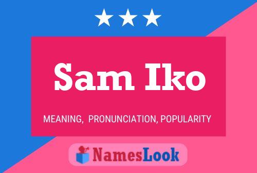 Sam Iko Namensposter