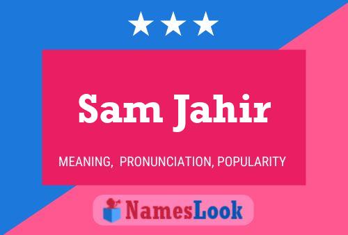 Sam Jahir Namensposter