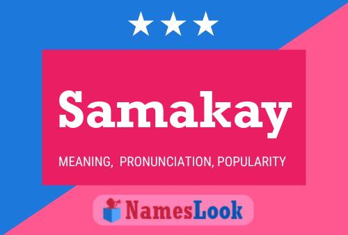 Samakay Namensposter