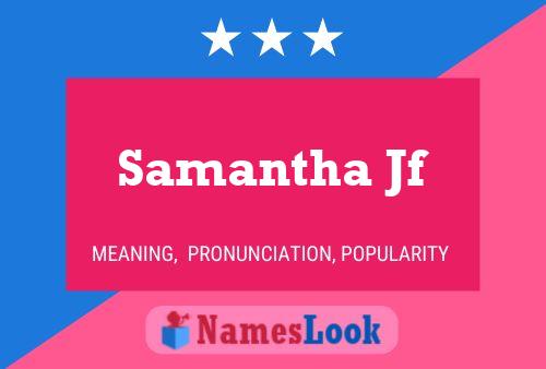 Samantha Jf Namensposter