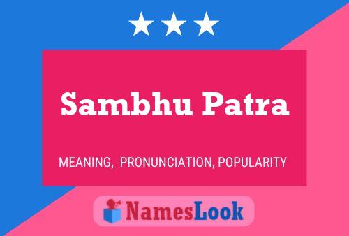 Sambhu Patra Namensposter