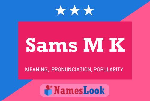 Sams M K Namensposter