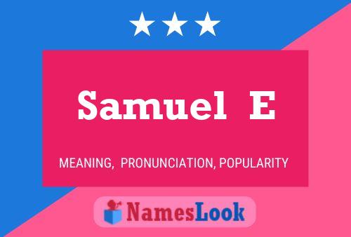 Samuel  E Namensposter