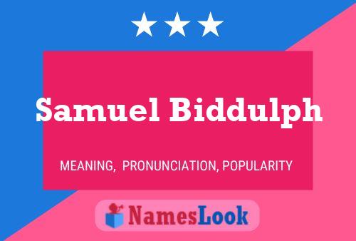 Samuel Biddulph Namensposter