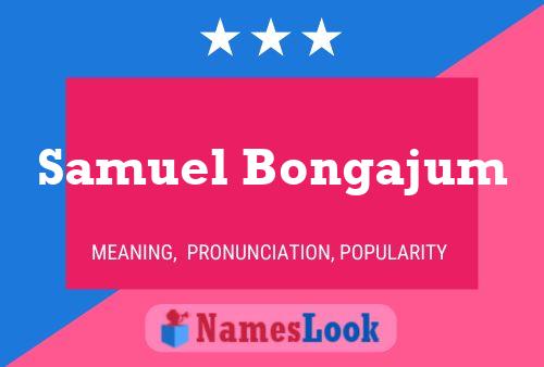 Samuel Bongajum Namensposter