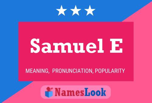 Samuel E Namensposter