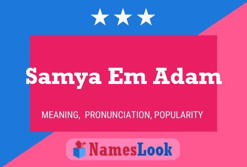 Samya Em Adam Namensposter