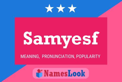 Samyesf Namensposter