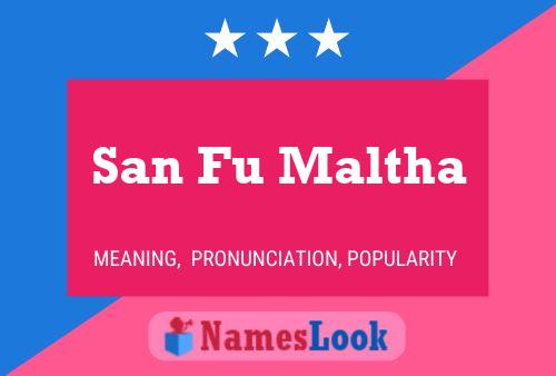 San Fu Maltha Namensposter