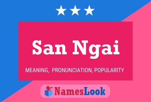 San Ngai Namensposter