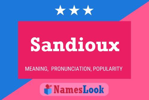 Sandioux Namensposter