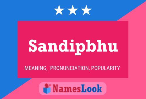 Sandipbhu Namensposter