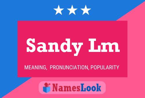 Sandy Lm Namensposter