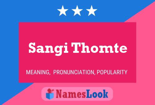 Sangi Thomte Namensposter