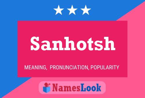 Sanhotsh Namensposter