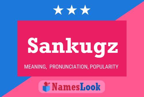 Sankugz Namensposter