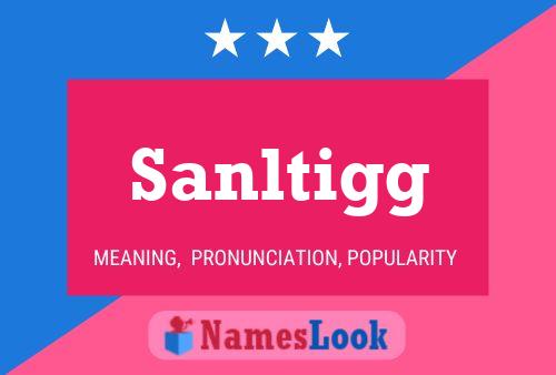 Sanltigg Namensposter