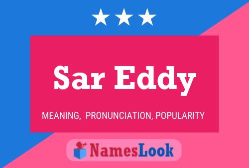 Sar Eddy Namensposter