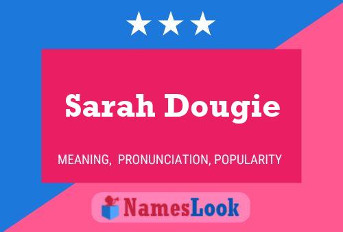 Sarah Dougie Namensposter