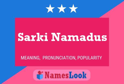 Sarki Namadus Namensposter