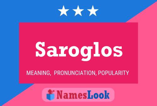 Saroglos Namensposter