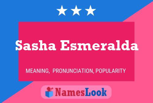 Sasha Esmeralda Namensposter