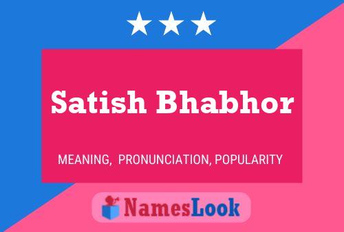 Satish Bhabhor Namensposter