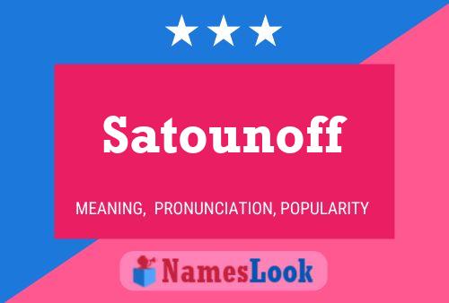 Satounoff Namensposter