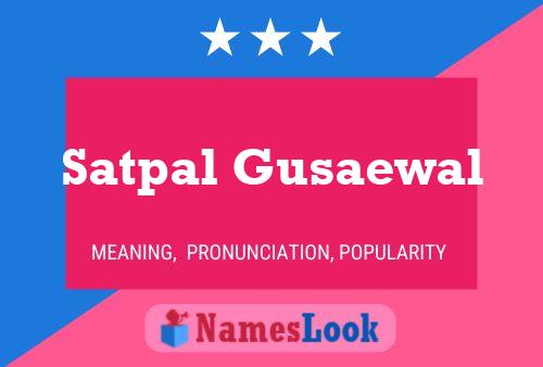 Satpal Gusaewal Namensposter