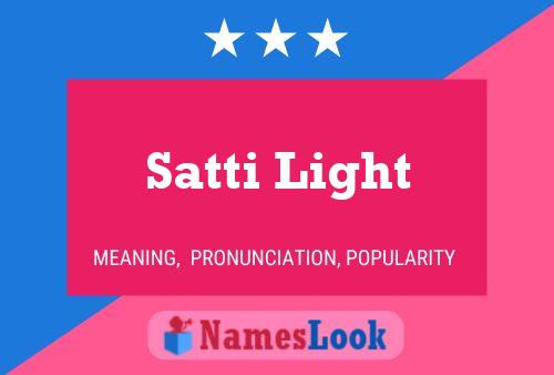 Satti Light Namensposter