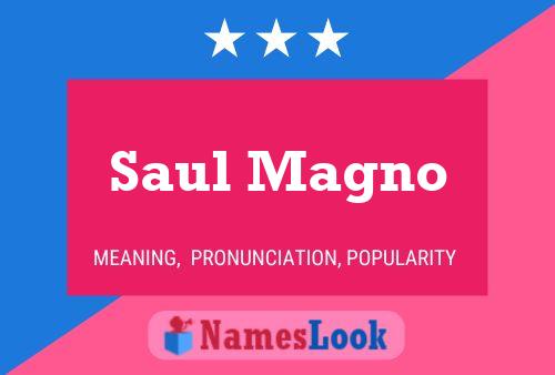 Saul Magno Namensposter