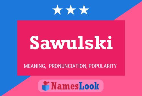 Sawulski Namensposter