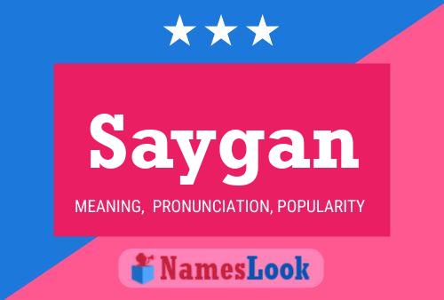 Saygan Namensposter