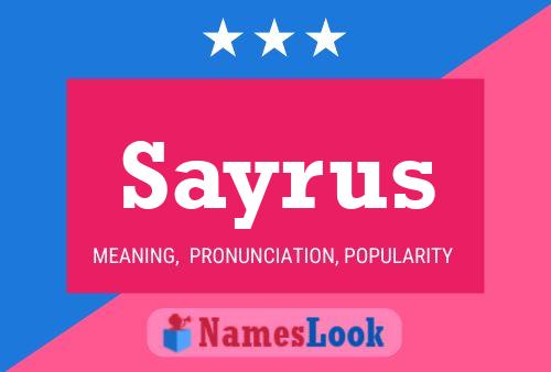 Sayrus Namensposter