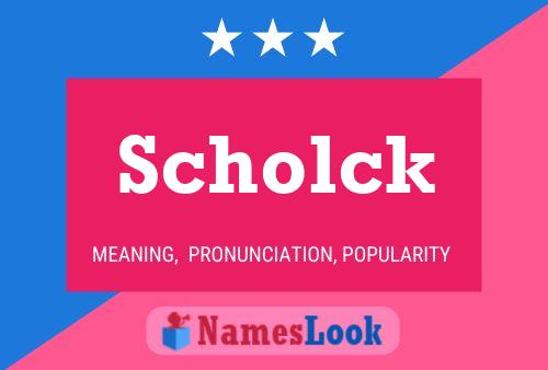 Scholck Namensposter