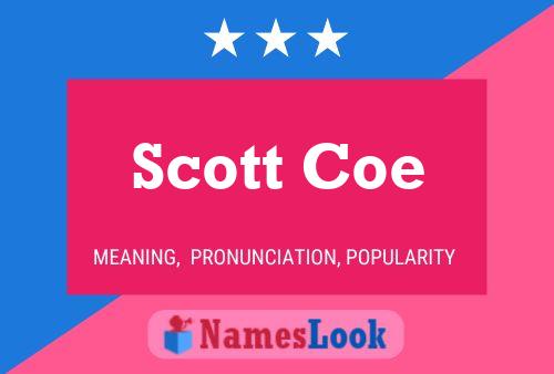 Scott Coe Namensposter