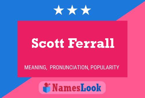 Scott Ferrall Namensposter