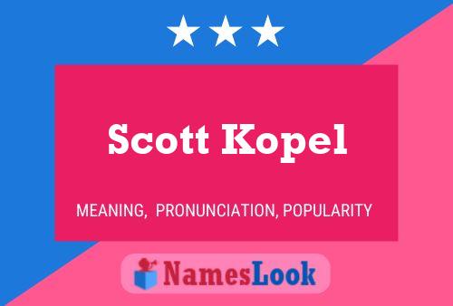 Scott Kopel Namensposter