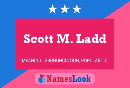 Scott M. Ladd Namensposter