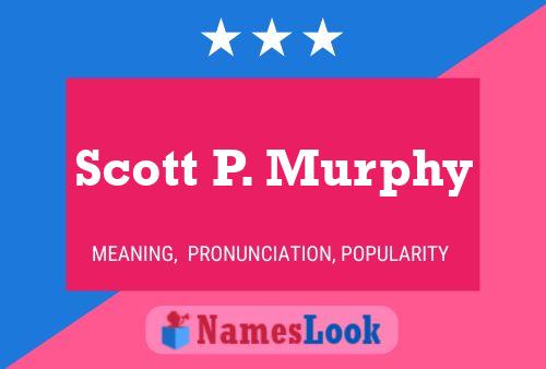 Scott P. Murphy Namensposter