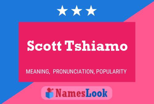 Scott Tshiamo Namensposter