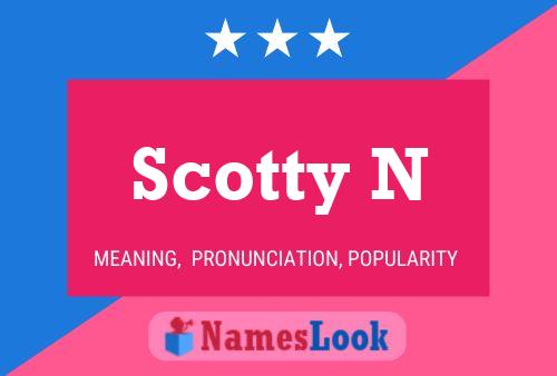 Scotty N Namensposter