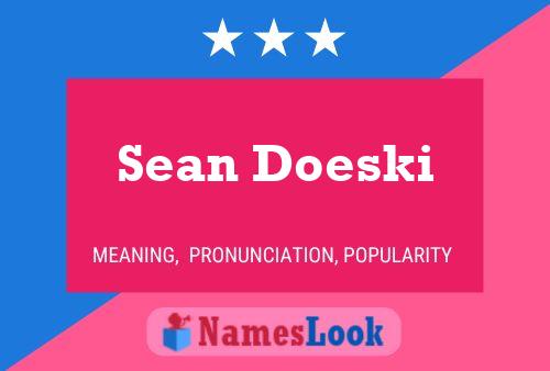 Sean Doeski Namensposter