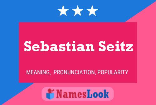 Sebastian Seitz Namensposter