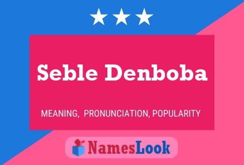 Seble Denboba Namensposter