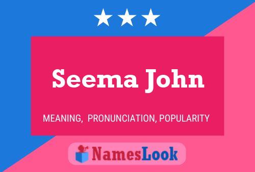 Seema John Namensposter