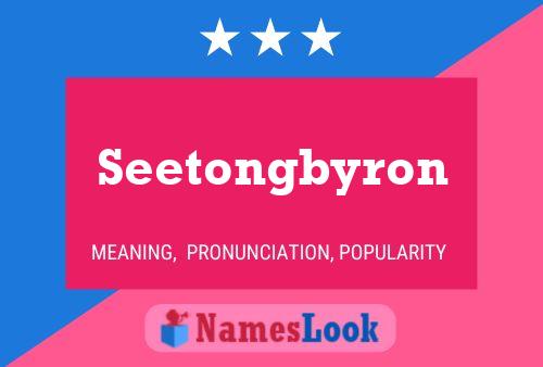 Seetongbyron Namensposter